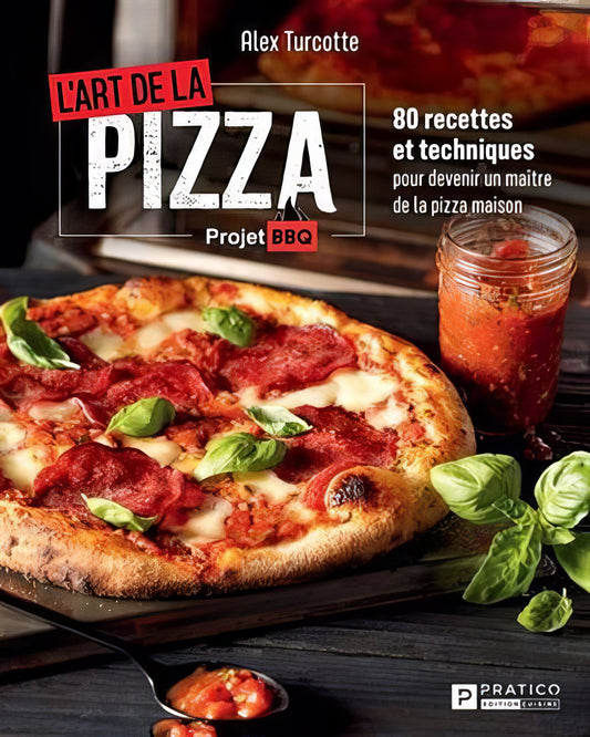 BBQ Project - The Art of Pizza - 80 Recipes and Techniques to Become a Homemade Pizza Master